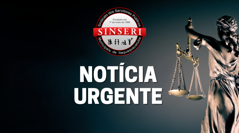 Justiça de Itaquá concede liminar à pedido do Sinseri para suspender efeitos de assembleia contrária ao seu Estatuto