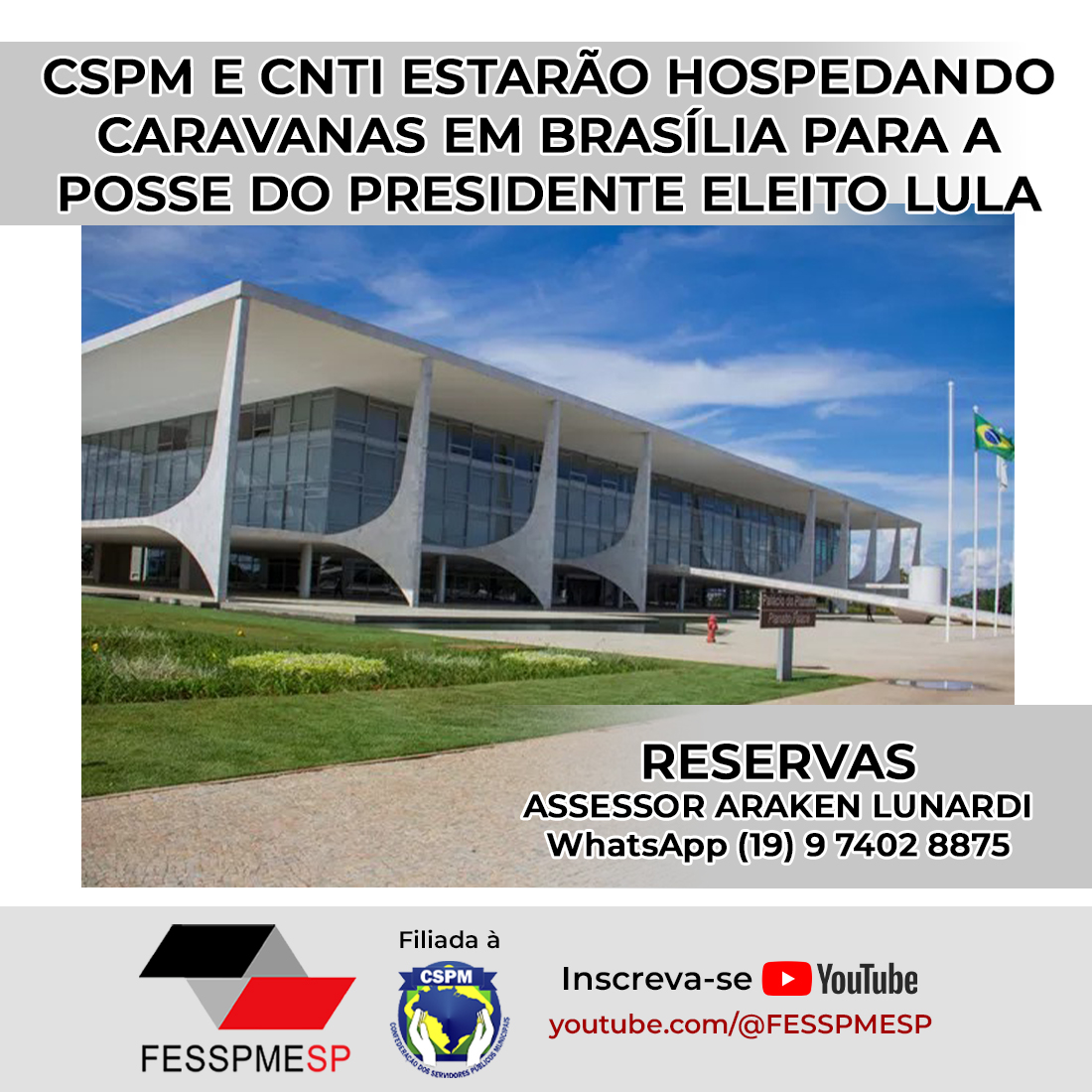 A CSPM e a CNTI estarão hospedando caravanas em Brasília-DF para a posse do presidente eleito Lula